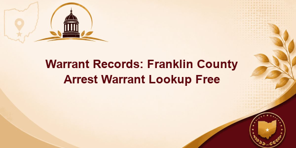 Warrant Records: Franklin County Arrest Warrant Lookup Free